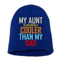 Sarcastic Aunt Cooler Than Dad My Aunt Is Cooler Than My Dad Gift Short Acrylic Beanie