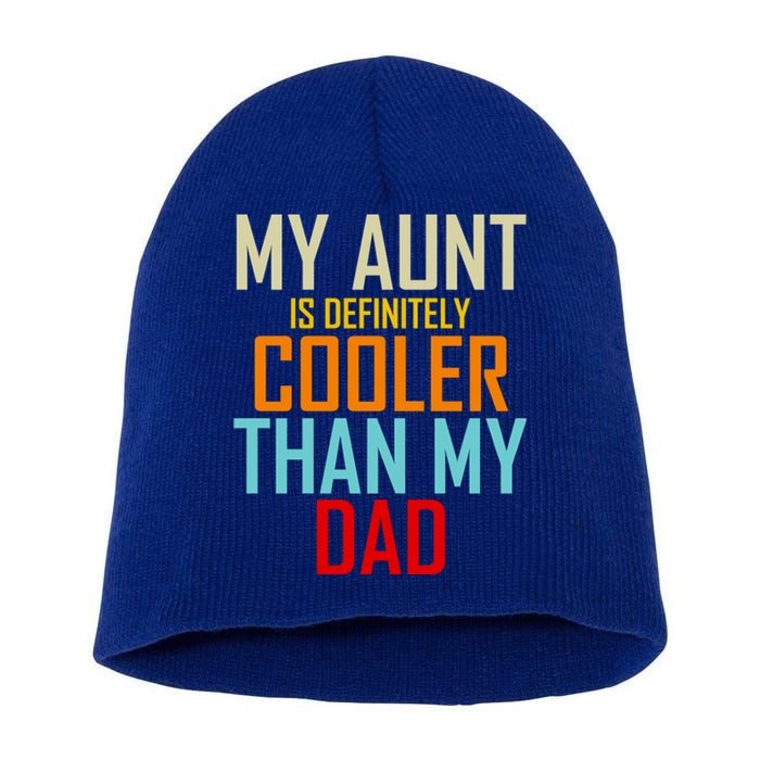 Sarcastic Aunt Cooler Than Dad My Aunt Is Cooler Than My Dad Gift Short Acrylic Beanie