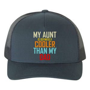 Sarcastic Aunt Cooler Than Dad My Aunt Is Cooler Than My Dad Gift Yupoong Adult 5-Panel Trucker Hat