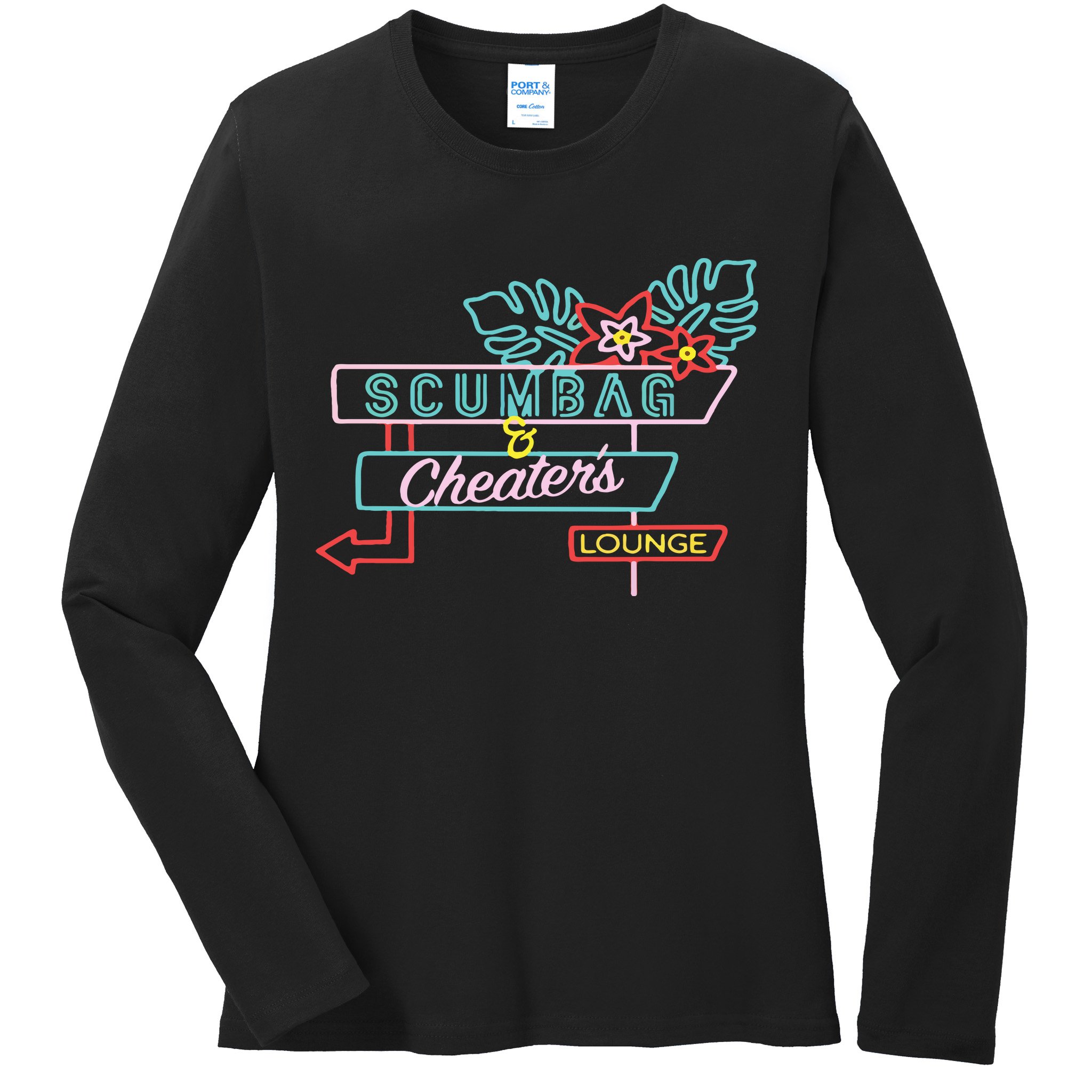 Scumbag And Cheaters Lounge Ladies Long Sleeve Shirt