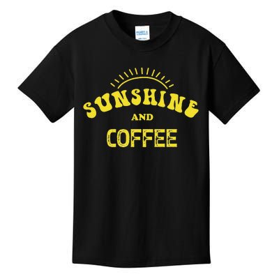 Sunshine And Coffee Funny Coffee Lover Gift Kids T-Shirt