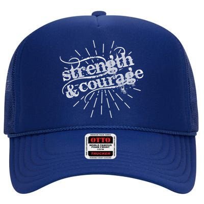 Strength And Courage Cool Gift High Crown Mesh Back Trucker Hat