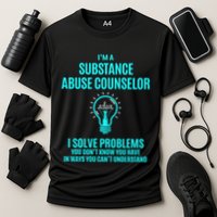 Substance Abuse Counselor I Solve Problems Gift Cooling Performance Crew T-Shirt