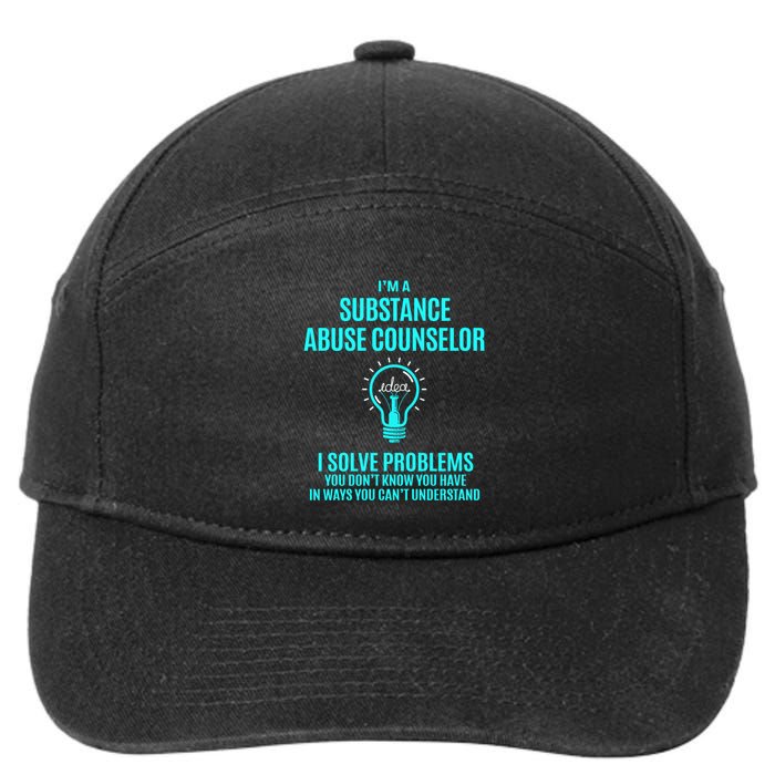 Substance Abuse Counselor I Solve Problems Gift 7-Panel Snapback Hat