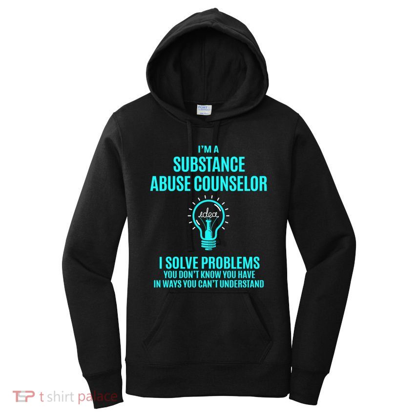 Substance Abuse Counselor I Solve Problems Gift Women's Pullover Hoodie