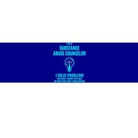 Substance Abuse Counselor I Solve Problems Gift Bumper Sticker