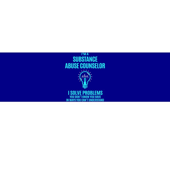 Substance Abuse Counselor I Solve Problems Gift Bumper Sticker