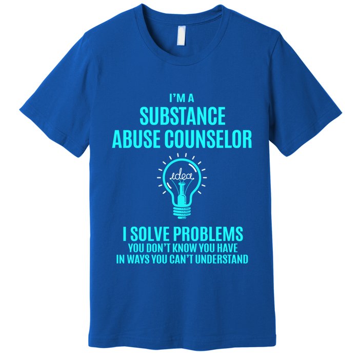 Substance Abuse Counselor I Solve Problems Gift Premium T-Shirt
