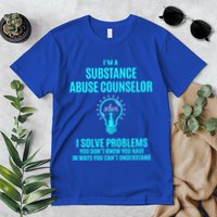 Substance Abuse Counselor I Solve Problems Gift Premium T-Shirt