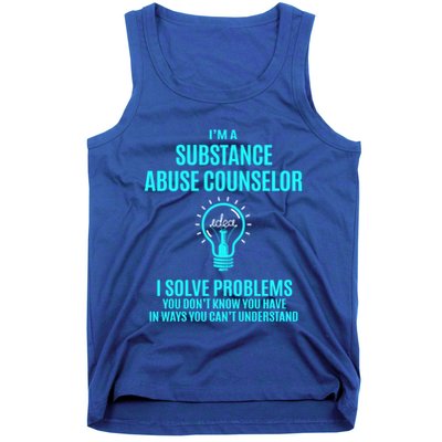 Substance Abuse Counselor I Solve Problems Gift Tank Top