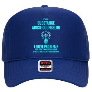 Substance Abuse Counselor I Solve Problems Gift High Crown Mesh Back Trucker Hat