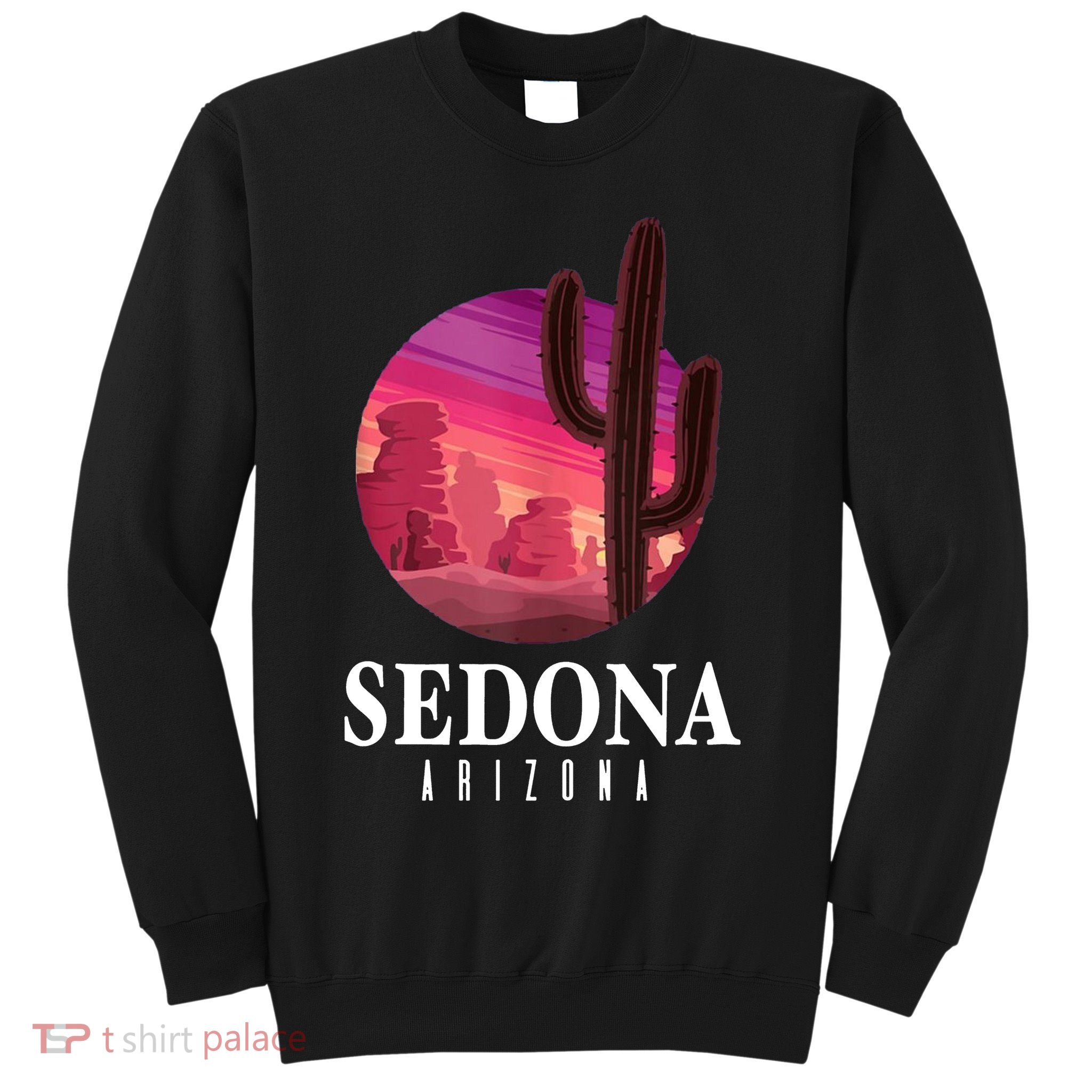 Sedona Arizona Cactus Sunset Desert Sedona Az Travels Sweatshirt