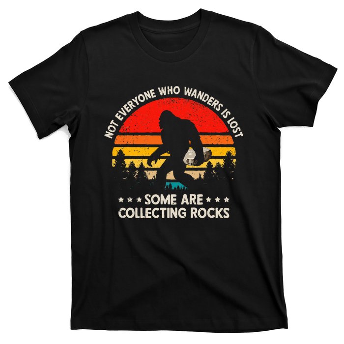 Some Are Collecting Rocks Geologist Rockhounding Bigfoot T-Shirt