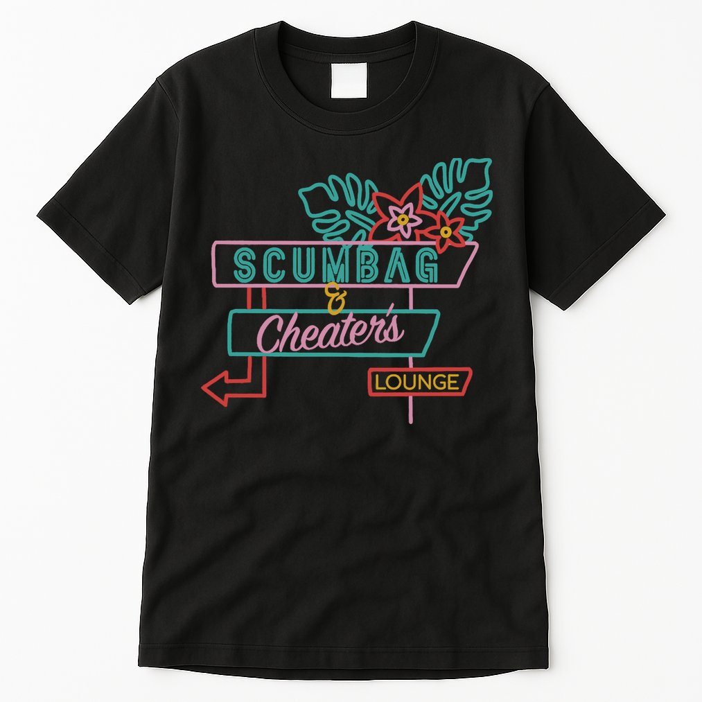 Scumbag And Cheaters Lounge Tall T-Shirt