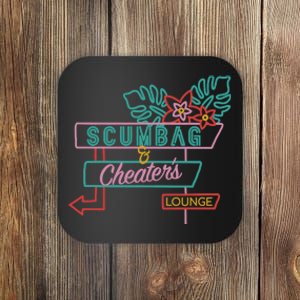 Scumbag And Cheaters Lounge Coaster