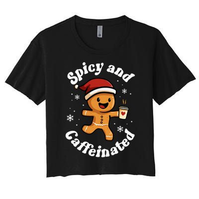 Spicy And Caffeinated Coffee Women Gingerbread Christmas Women's Crop Top Tee