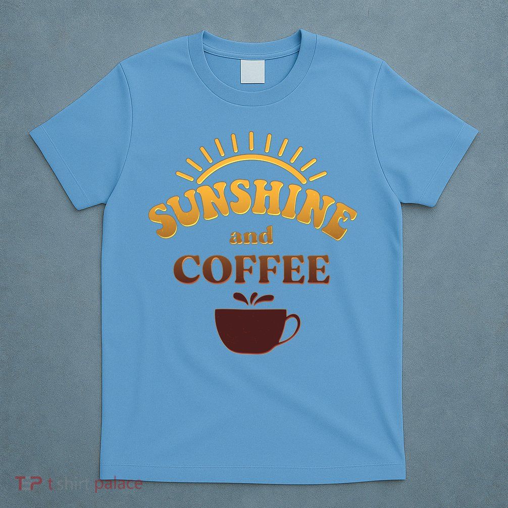 Sunshine And Coffee T-Shirt