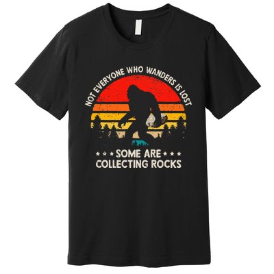 Some Are Collecting Rocks Geologist Rockhounding Bigfoot Premium T-Shirt