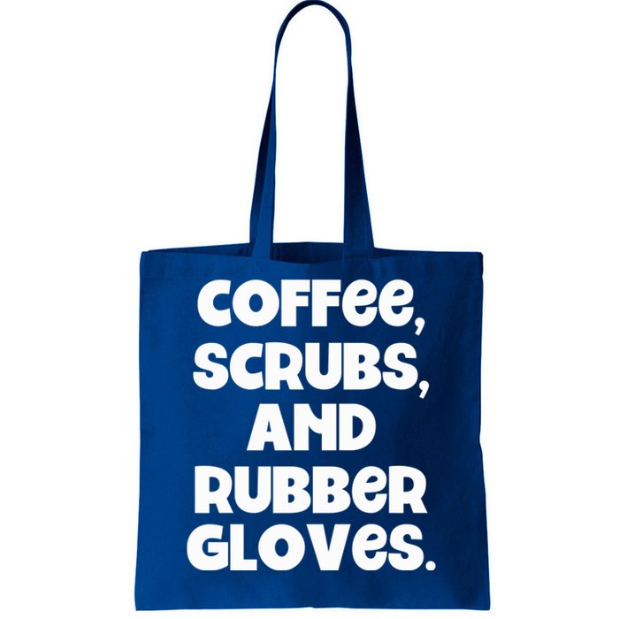 Scrubs And Coffee Scrubs Rubber Gloves Coffee Scrubs Gift Tote Bag