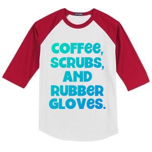 Scrubs And Coffee Scrubs Rubber Gloves Coffee Scrubs Gift Kids Colorblock Raglan Jersey