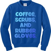 Scrubs And Coffee Scrubs Rubber Gloves Coffee Scrubs Gift Kids Sweatshirt