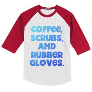 Scrubs And Coffee Scrubs Rubber Gloves Coffee Scrubs Gift Kids Colorblock Raglan Jersey