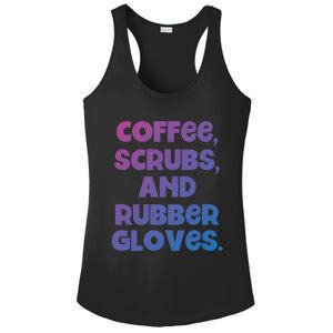 Scrubs And Coffee Scrubs Rubber Gloves Coffee Scrubs Gift Ladies PosiCharge Competitor Racerback Tank