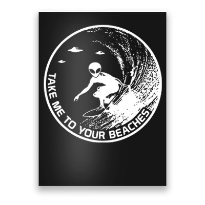 Surfing Alien Cool Surf Take Me To Your Beaches Poster