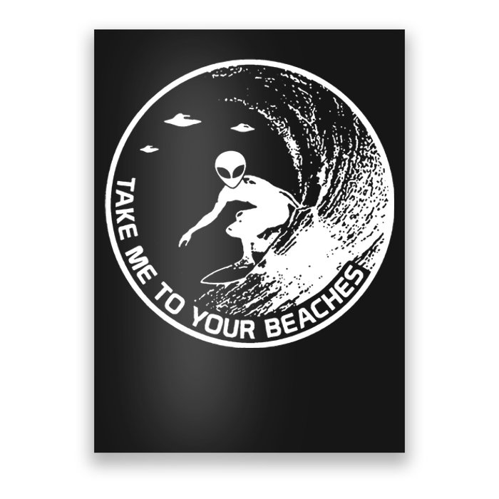 Surfing Alien Cool Surf Take Me To Your Beaches Poster