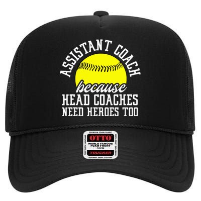 Softball Assistant Coach Because Head Coaches Need Heroes High Crown Mesh Back Trucker Hat