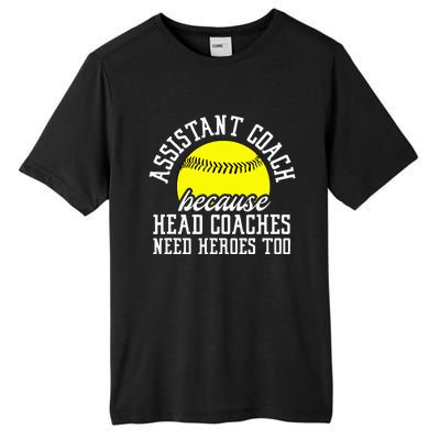 Softball Assistant Coach Because Head Coaches Need Heroes Tall Fusion ChromaSoft Performance T-Shirt