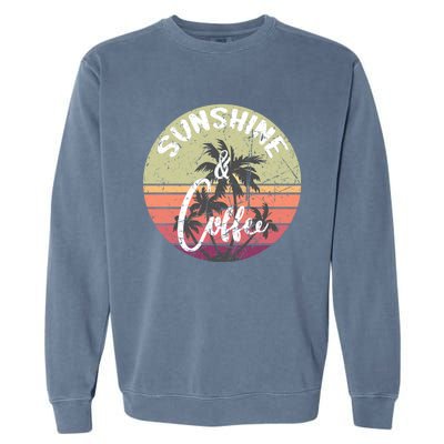 Sunshine And Coffee Funny Retro Vintage Sunset Palm Trees Gift Garment-Dyed Sweatshirt