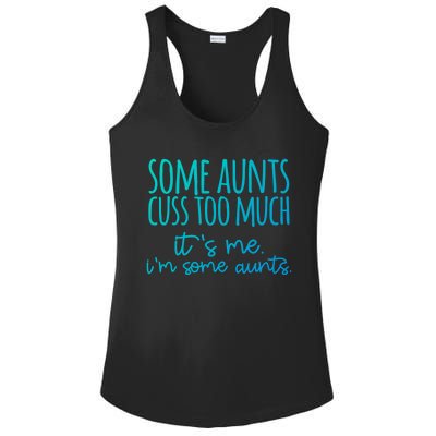 Some Aunt Cuss Too Much Im Some Aunts Tee Cute Gift Ladies PosiCharge Competitor Racerback Tank