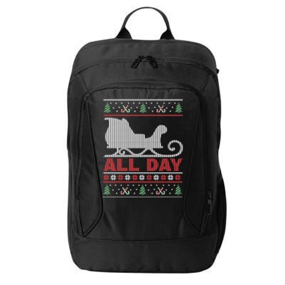 Sleigh All Day Gift Funny Christmas Holidays Xmas Great Gift City Backpack