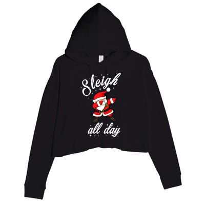 Sleigh All Day Dabbing Santa Funny Christmas Gift Crop Fleece Hoodie