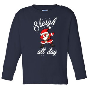 Sleigh All Day Dabbing Santa Funny Christmas Gift Toddler Long Sleeve Shirt