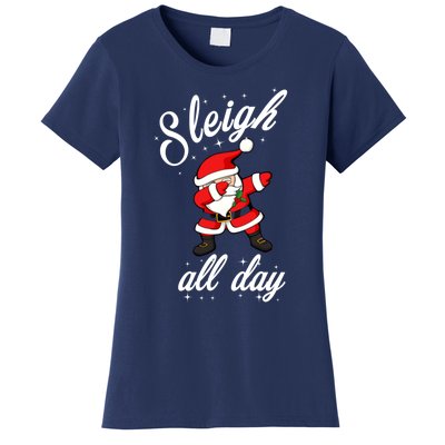 Sleigh All Day Dabbing Santa Funny Christmas Gift Women's T-Shirt