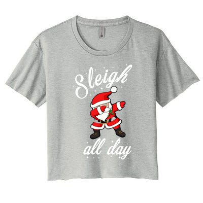 Sleigh All Day Dabbing Santa Funny Christmas Gift Women's Crop Top Tee