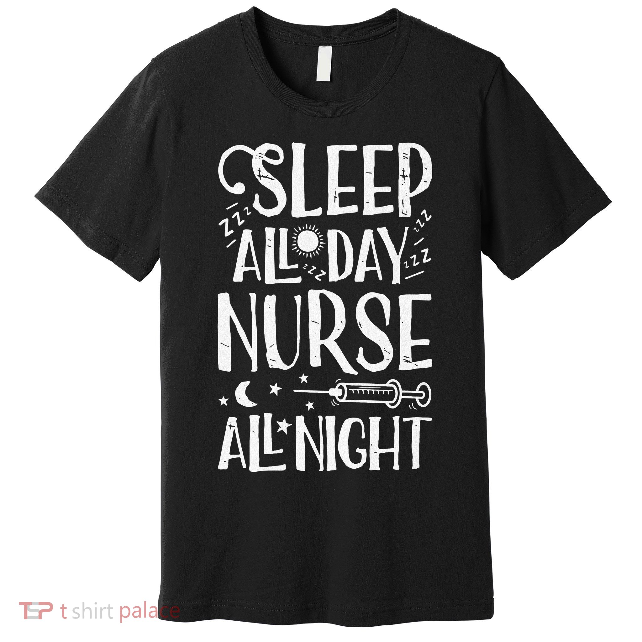 Sleep All Day Nurse All Night Women Nursing Nurses Premium T-Shirt
