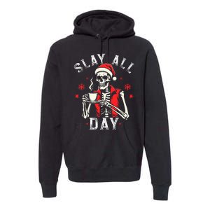 Slay All Day Skeleton Christmas Coffee Funny Holiday Premium Hoodie