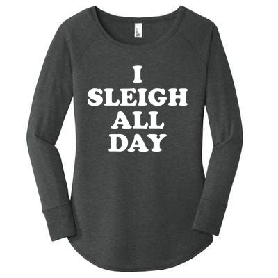 Sleigh All Day Shirt,I Sleigh All Day Top,I Sleigh All Day Women's Perfect Tri Tunic Long Sleeve Shirt