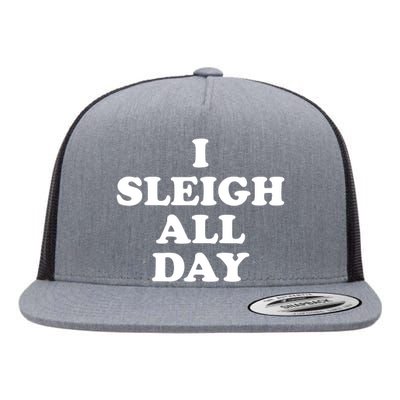 Sleigh All Day Shirt,I Sleigh All Day Top,I Sleigh All Day Flat Bill Trucker Hat