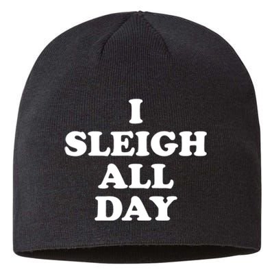 Sleigh All Day Shirt,I Sleigh All Day Top,I Sleigh All Day Sustainable Beanie