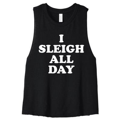 Sleigh All Day Shirt,I Sleigh All Day Top,I Sleigh All Day Women's Racerback Cropped Tank