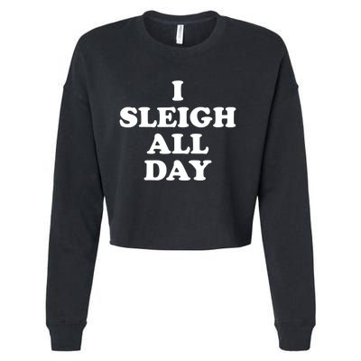 Sleigh All Day Shirt,I Sleigh All Day Top,I Sleigh All Day Cropped Pullover Crew