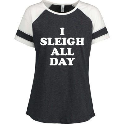 Sleigh All Day Shirt,I Sleigh All Day Top,I Sleigh All Day Enza Ladies Jersey Colorblock Tee