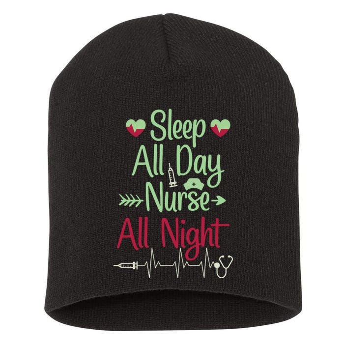 Sleep All Day Nurse All Night Funny Short Acrylic Beanie