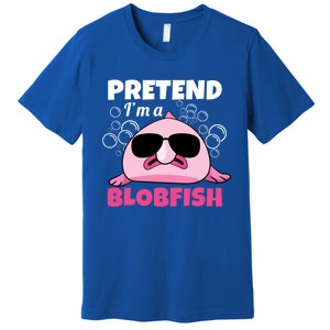 Sea Animal Deep Sea Fish Pretend Im A Blobfish Gift Premium T-Shirt