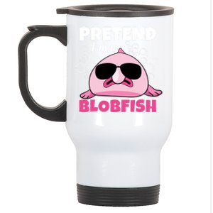 Sea Animal Deep Sea Fish Pretend Im A Blobfish Gift Stainless Steel Travel Mug