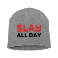 Slay All Day Short Acrylic Beanie